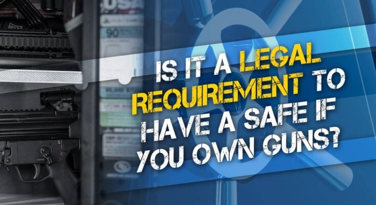 Are Rifle Safes Required by Law?