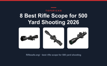 8 Best Rifle Scope for 500 Yard Shooting 2026